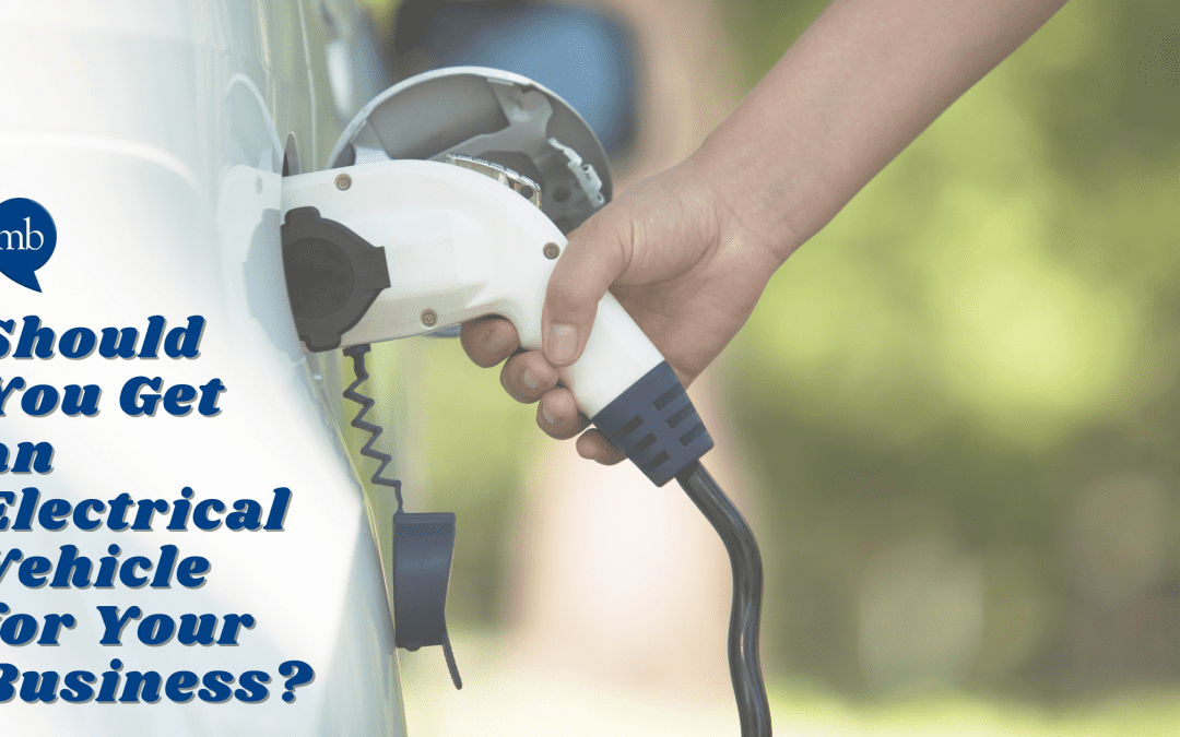 Should You Get an Electrical Vehicle for Your Business?