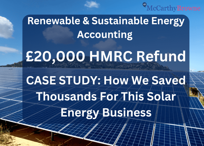 Renewable and sustainable energy accounting. A £20000 HMRC Refund